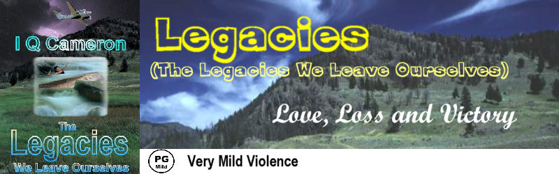 Legacies - An incredible story of love, loss and victory.  
					Packed with adventure and thrills...